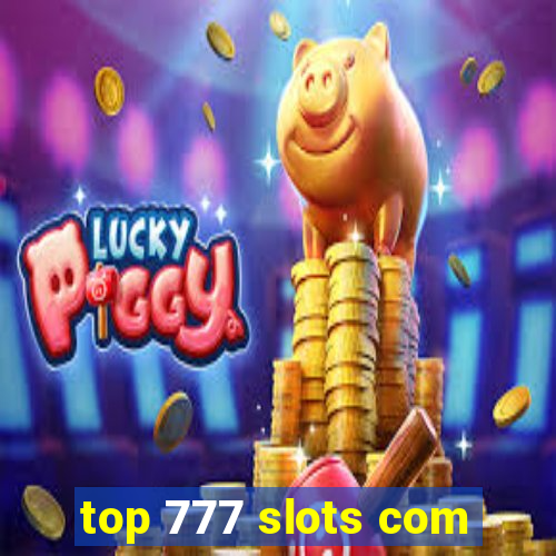 top 777 slots com